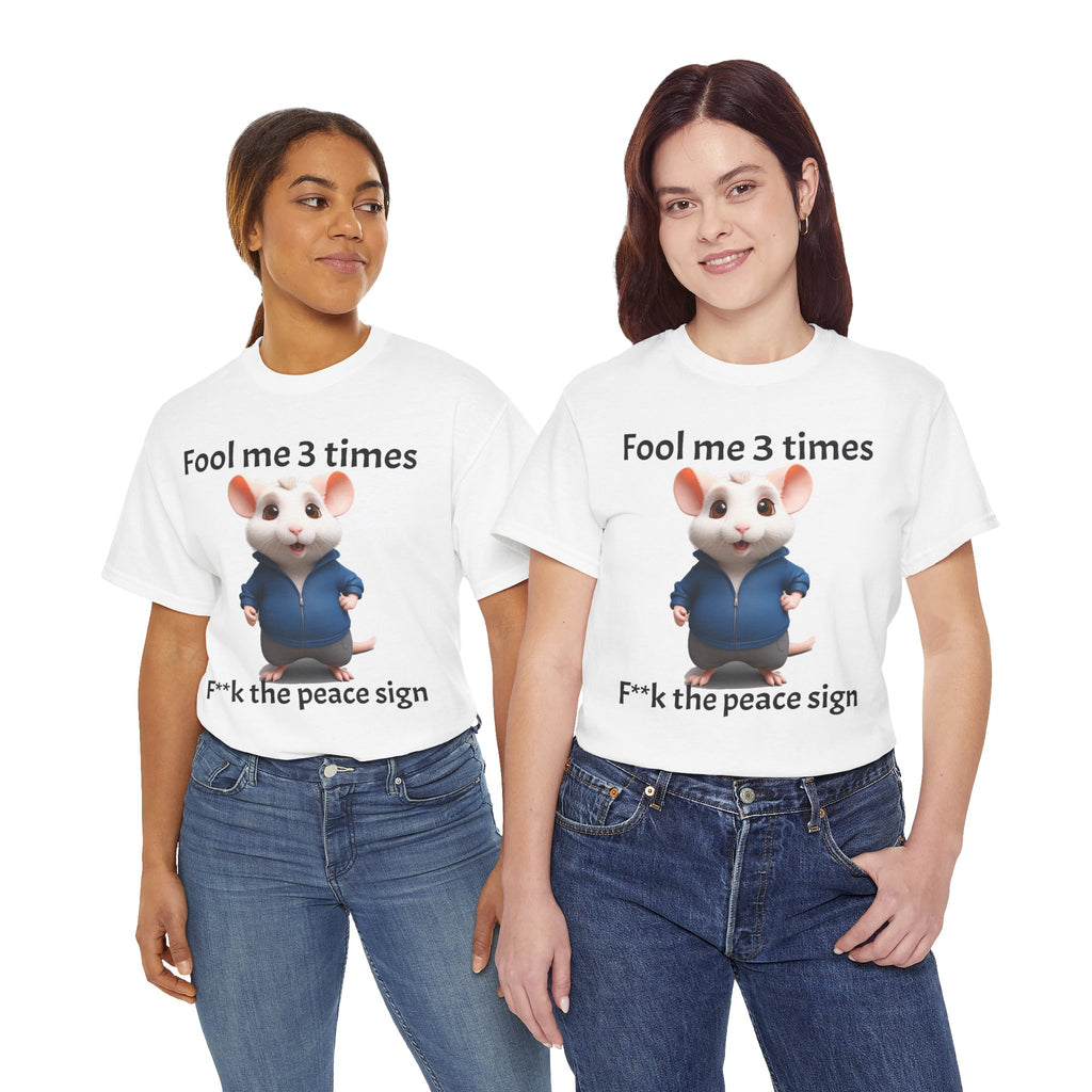 Fool Me 3 Times Shirt | Mouse T-Shirt