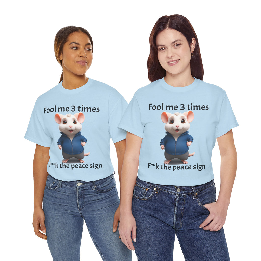 Fool Me 3 Times Shirt | Mouse T-Shirt