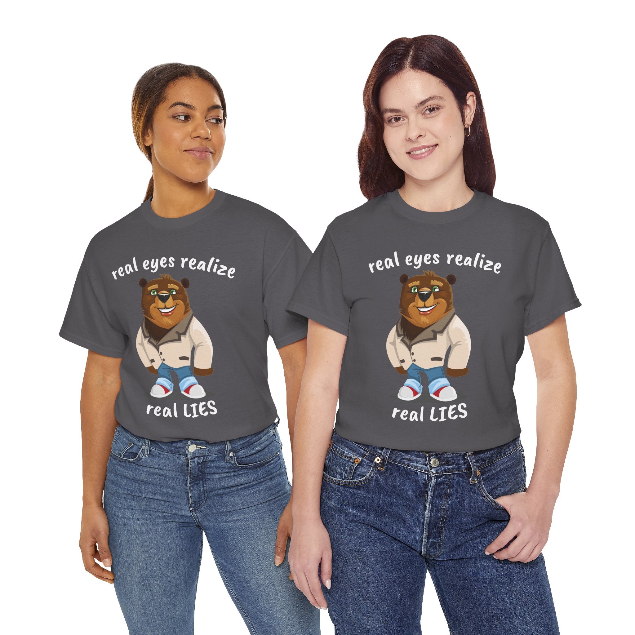 Real eyes realize real lies | Bear T-Shirt