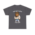 Real eyes realize real lies | Bear T-Shirt