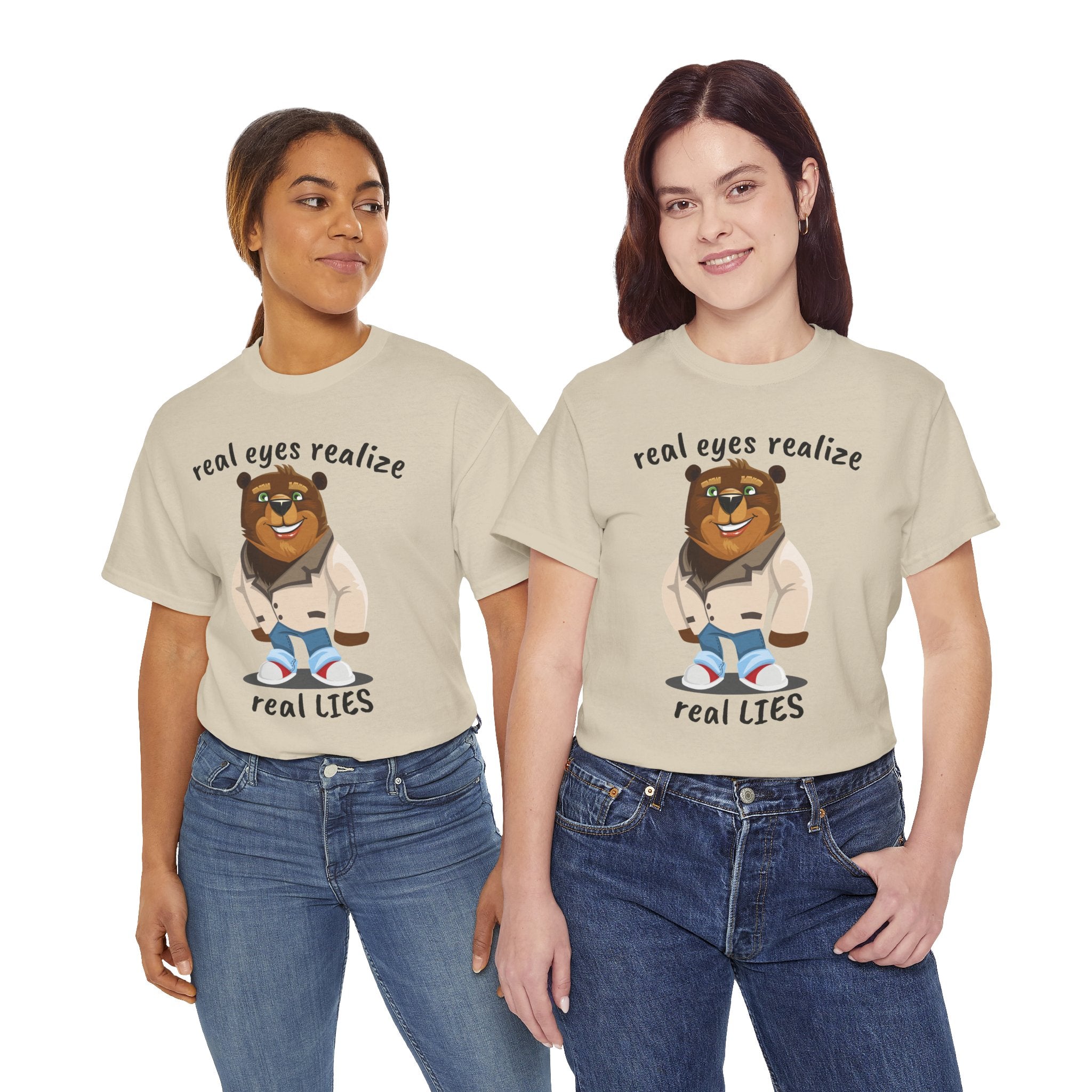 Real eyes realize real lies | Bear T-Shirt
