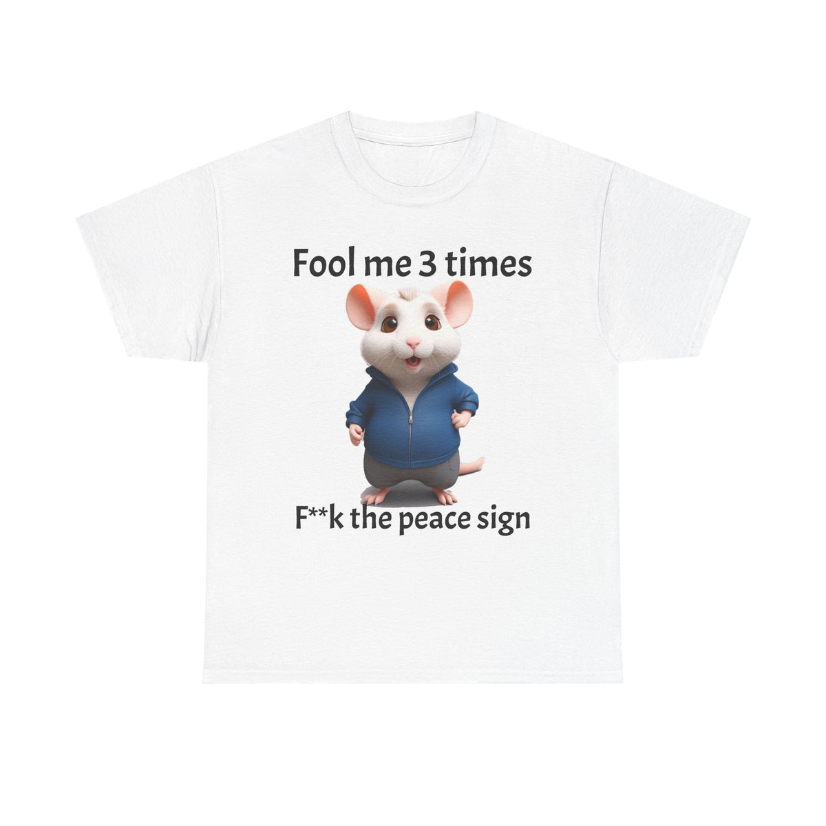 Fool Me 3 Times Shirt | Mouse T-Shirt