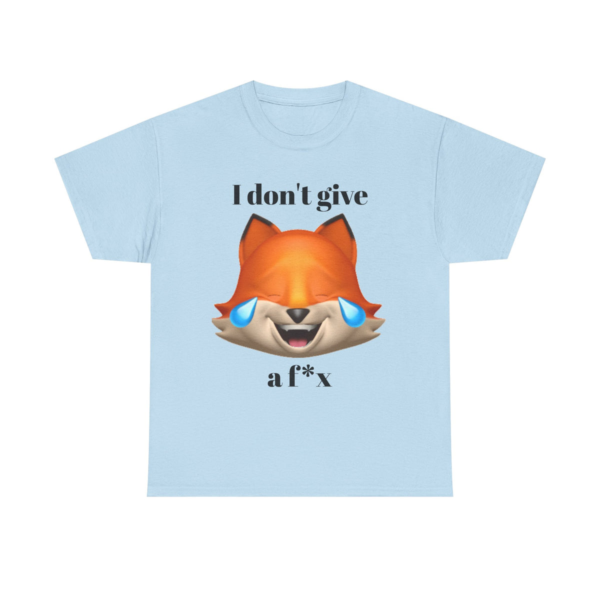 I don't give a fox  | Funny T-Shirt
