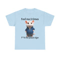 Fool Me 3 Times Shirt | Mouse T-Shirt