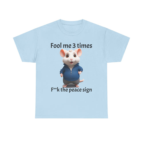 Fool Me 3 Times Shirt | Mouse T-Shirt